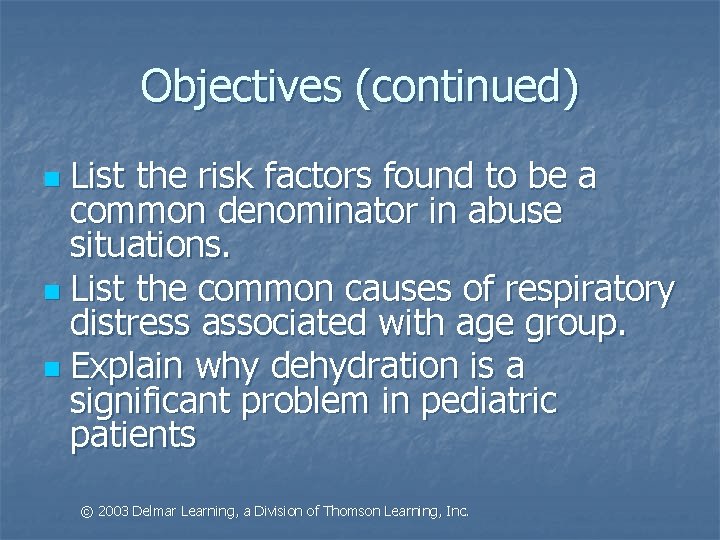 Objectives (continued) List the risk factors found to be a common denominator in abuse