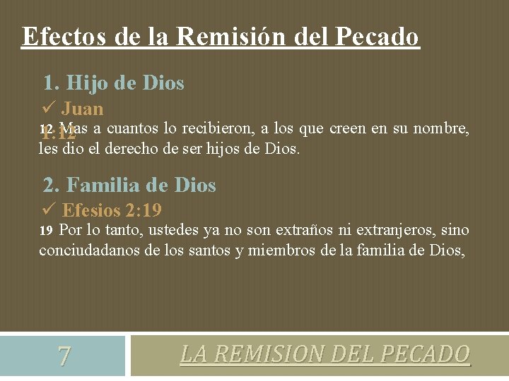 Efectos de la Remisión del Pecado 1. Hijo de Dios ü Juan 12 Mas