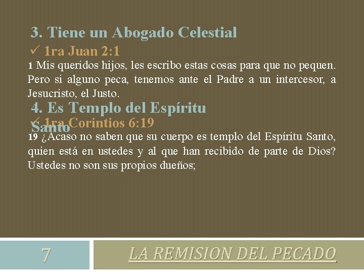 3. Tiene un Abogado Celestial ü 1 ra Juan 2: 1 1 Mis queridos