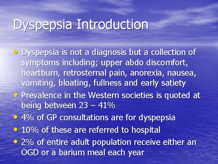 Dyspepsia Introduction • Dyspepsia is not a diagnosis but a collection of • •