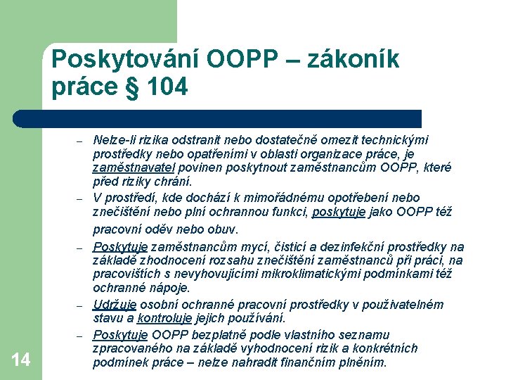 Poskytování OOPP – zákoník práce § 104 – – – 14 Nelze-li rizika odstranit