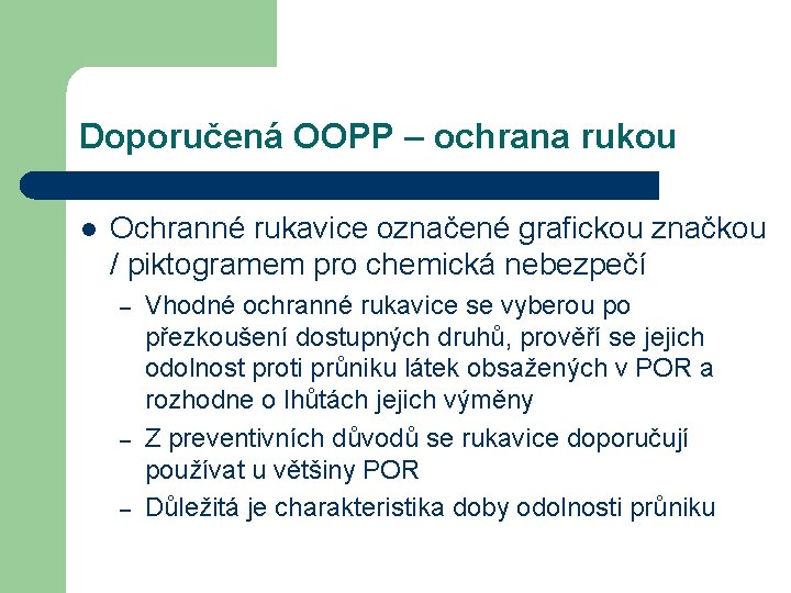 Doporučená OOPP – ochrana rukou l Ochranné rukavice označené grafickou značkou / piktogramem pro