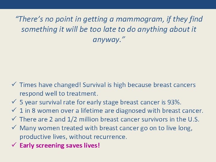 “There’s no point in getting a mammogram, if they find something it will be