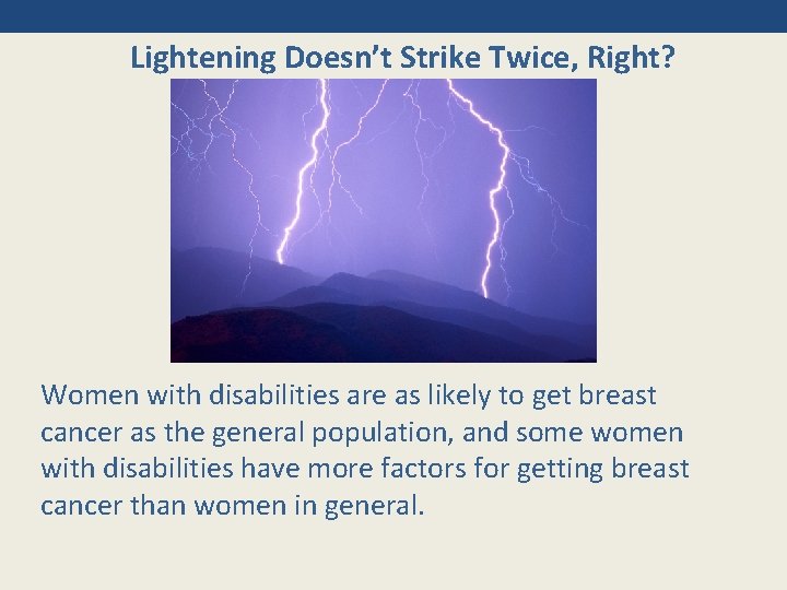 Lightening Doesn’t Strike Twice, Right? Women with disabilities are as likely to get breast