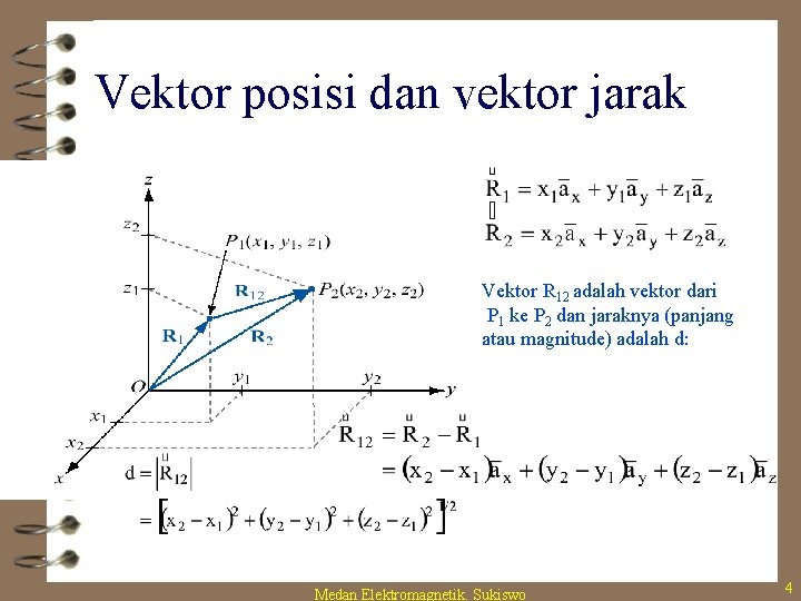 Vektor posisi dan vektor jarak Vektor R 12 adalah vektor dari P 1 ke