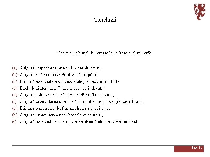 Concluzii Decizia Tribunalului emisă în şedinţa preliminară: (a) (b) (c) (d) (e) (f) (g)