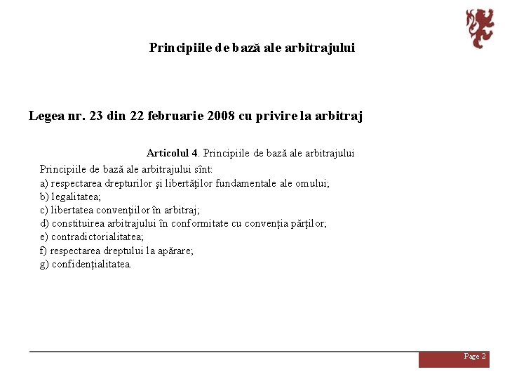 Principiile de bază ale arbitrajului Legea nr. 23 din 22 februarie 2008 cu privire