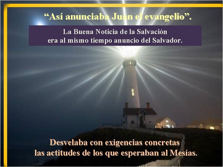 “Así anunciaba Juan el evangelio”. La Buena Noticia de la Salvación era al mismo “Así anunciaba Juan el evangelio”. La Buena Noticia de la Salvación era al mismo