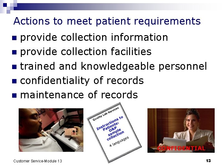 Actions to meet patient requirements provide collection information n provide collection facilities n trained