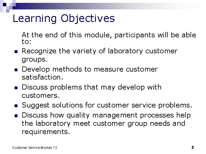 Learning Objectives n n n At the end of this module, participants will be