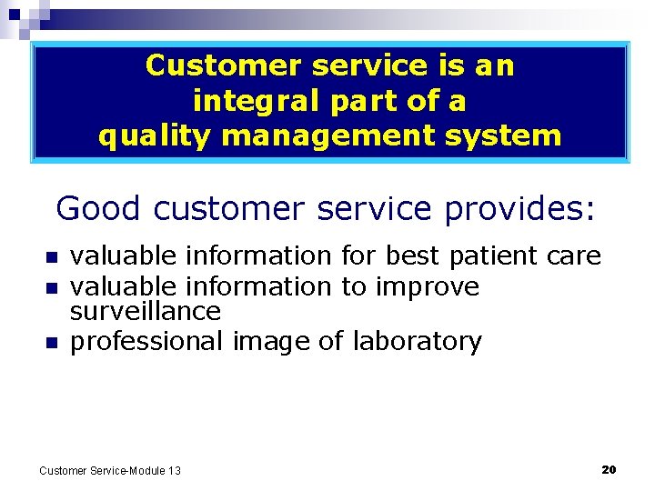 Customer service is an integral part of a quality management system Good customer service