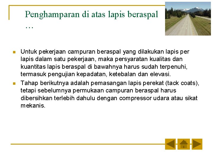 Penghamparan di atas lapis beraspal … n n Untuk pekerjaan campuran beraspal yang dilakukan