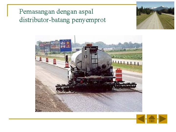 Pemasangan dengan aspal distributor-batang penyemprot Pemasangan dengan aspal distributor-batang penyemprot