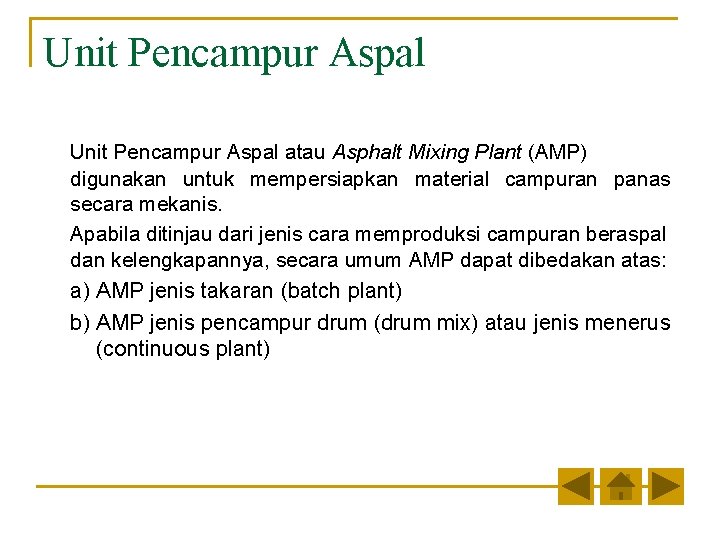 Unit Pencampur Aspal atau Asphalt Mixing Plant (AMP) digunakan untuk mempersiapkan material campuran panas