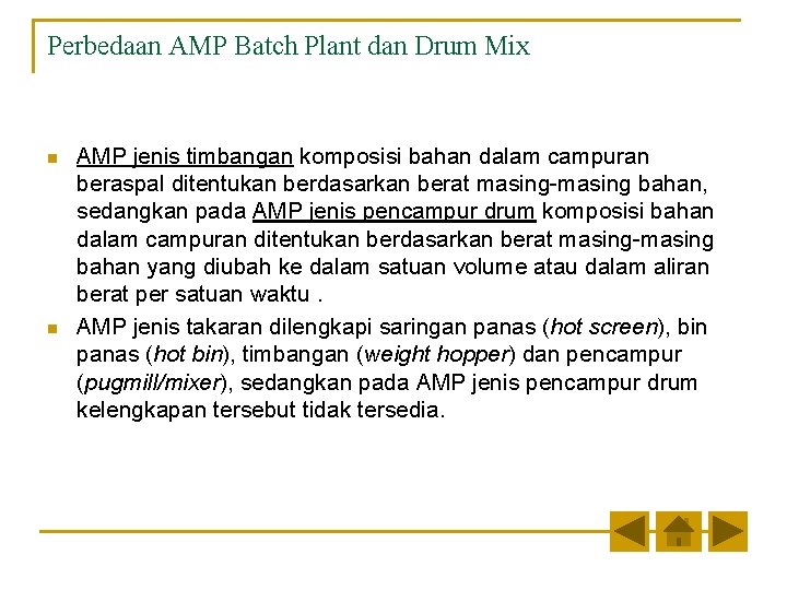 Perbedaan AMP Batch Plant dan Drum Mix n n AMP jenis timbangan komposisi bahan