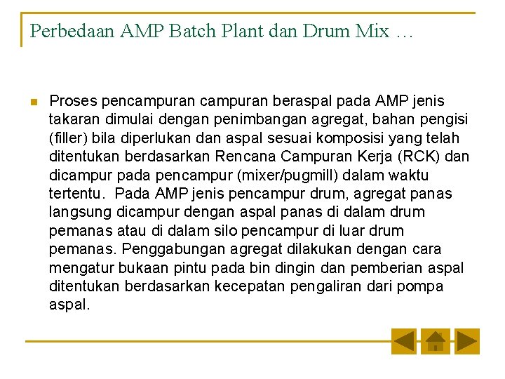 Perbedaan AMP Batch Plant dan Drum Mix … n Proses pencampuran beraspal pada AMP