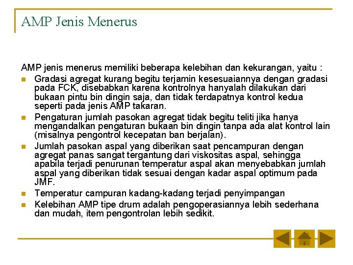 AMP Jenis Menerus AMP jenis menerus memiliki beberapa kelebihan dan kekurangan, yaitu : n AMP Jenis Menerus AMP jenis menerus memiliki beberapa kelebihan dan kekurangan, yaitu : n