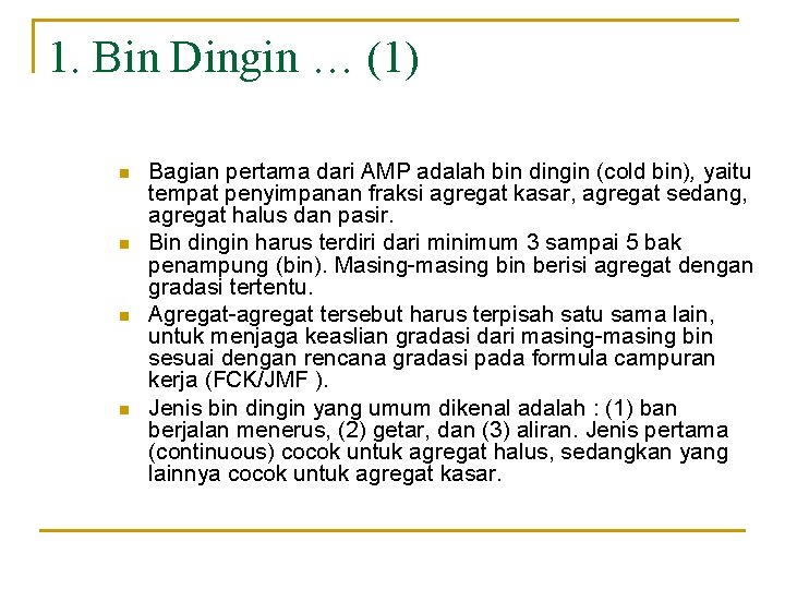 1. Bin Dingin … (1) n n Bagian pertama dari AMP adalah bin dingin