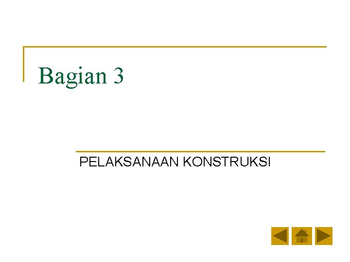 Bagian 3 PELAKSANAAN KONSTRUKSI 