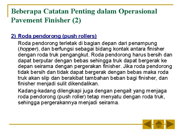 Beberapa Catatan Penting dalam Operasional Pavement Finisher (2) 2) Roda pendorong (push rollers) Roda