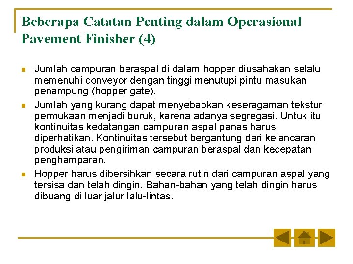 Beberapa Catatan Penting dalam Operasional Pavement Finisher (4) n n n Jumlah campuran beraspal Beberapa Catatan Penting dalam Operasional Pavement Finisher (4) n n n Jumlah campuran beraspal