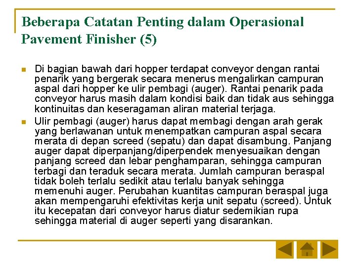 Beberapa Catatan Penting dalam Operasional Pavement Finisher (5) n n Di bagian bawah dari