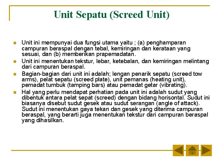 Unit Sepatu (Screed Unit) n n Unit ini mempunyai dua fungsi utama yaitu ; Unit Sepatu (Screed Unit) n n Unit ini mempunyai dua fungsi utama yaitu ;