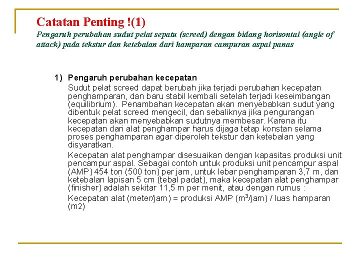 Catatan Penting !(1) Pengaruh perubahan sudut pelat sepatu (screed) dengan bidang horisontal (angle of Catatan Penting !(1) Pengaruh perubahan sudut pelat sepatu (screed) dengan bidang horisontal (angle of