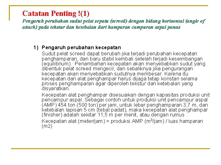 Catatan Penting !(1) Pengaruh perubahan sudut pelat sepatu (screed) dengan bidang horisontal (angle of