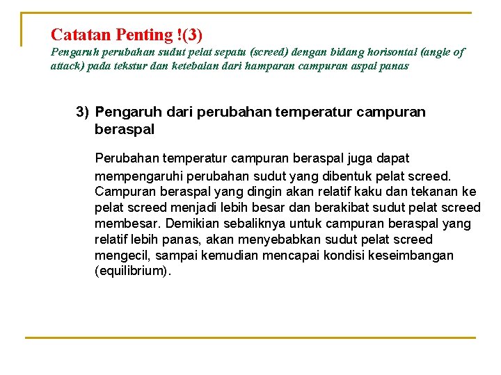 Catatan Penting !(3) Pengaruh perubahan sudut pelat sepatu (screed) dengan bidang horisontal (angle of Catatan Penting !(3) Pengaruh perubahan sudut pelat sepatu (screed) dengan bidang horisontal (angle of