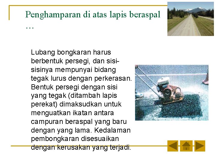 Penghamparan di atas lapis beraspal … Lubang bongkaran harus berbentuk persegi, dan sisinya mempunyai Penghamparan di atas lapis beraspal … Lubang bongkaran harus berbentuk persegi, dan sisinya mempunyai