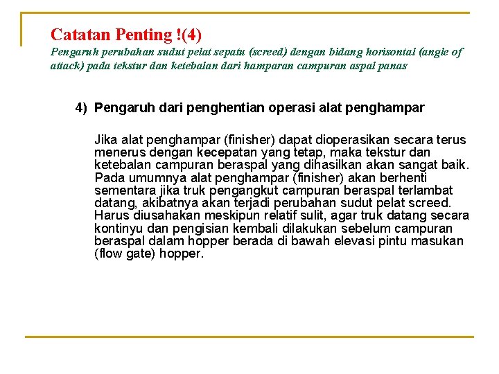 Catatan Penting !(4) Pengaruh perubahan sudut pelat sepatu (screed) dengan bidang horisontal (angle of