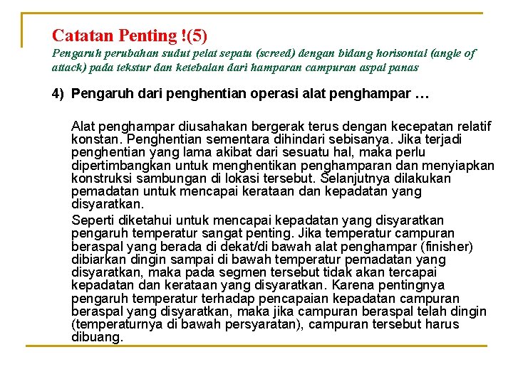 Catatan Penting !(5) Pengaruh perubahan sudut pelat sepatu (screed) dengan bidang horisontal (angle of