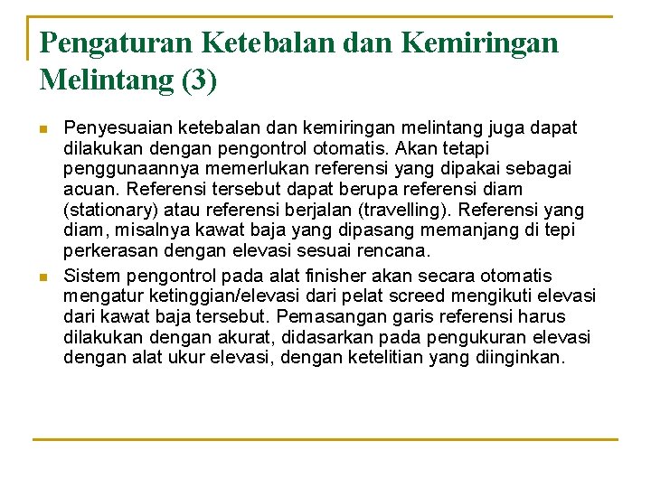 Pengaturan Ketebalan dan Kemiringan Melintang (3) n n Penyesuaian ketebalan dan kemiringan melintang juga Pengaturan Ketebalan dan Kemiringan Melintang (3) n n Penyesuaian ketebalan dan kemiringan melintang juga