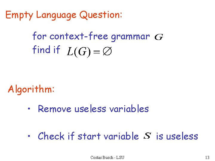 Empty Language Question: for context-free grammar find if Algorithm: • Remove useless variables •