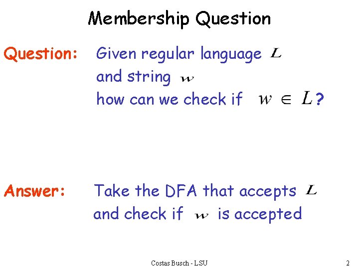 Membership Question: Answer: Given regular language and string how can we check if ?