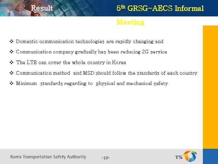 Result 5 th GRSG-AECS Informal Meeting v Domestic communication technologies are rapidly changing and
