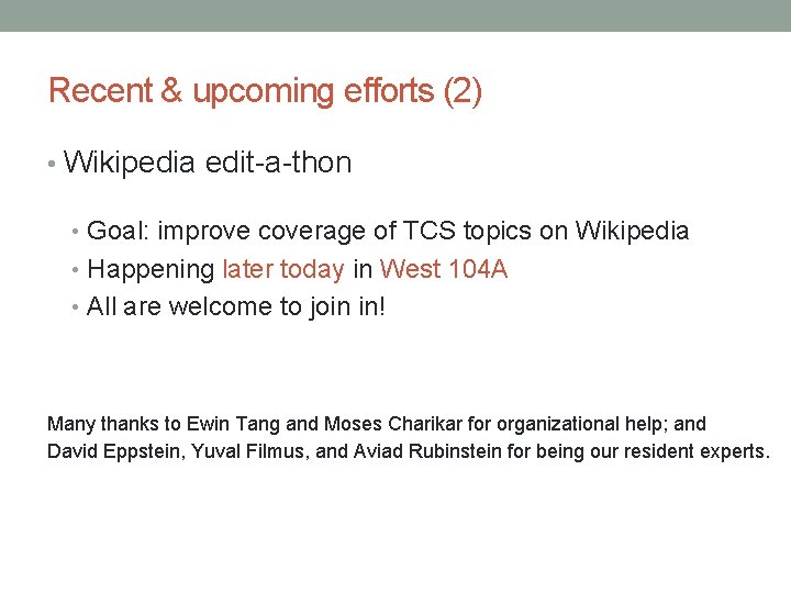 Recent & upcoming efforts (2) • Wikipedia edit-a-thon • Goal: improve coverage of TCS