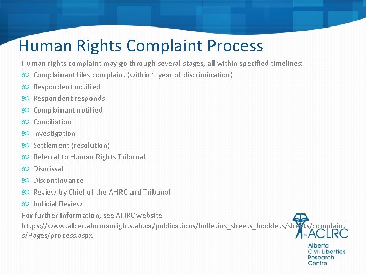 Human Rights Complaint Process Human rights complaint may go through several stages, all within