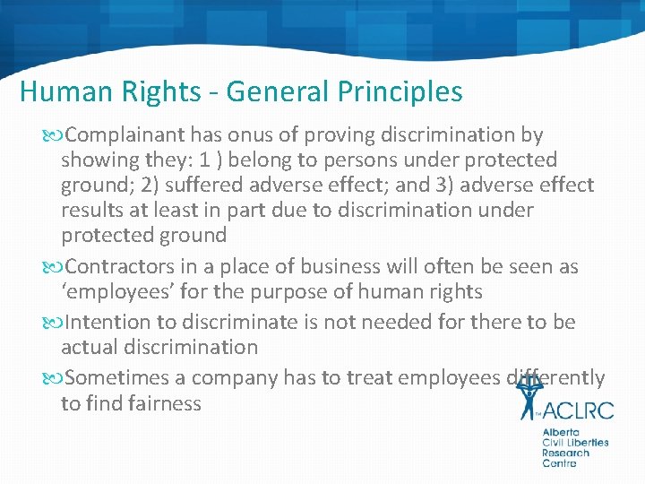 Human Rights - General Principles Complainant has onus of proving discrimination by showing they: