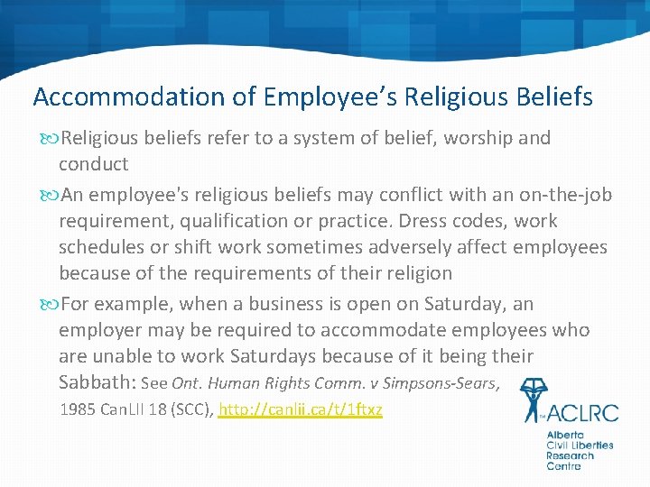 Accommodation of Employee’s Religious Beliefs Religious beliefs refer to a system of belief, worship