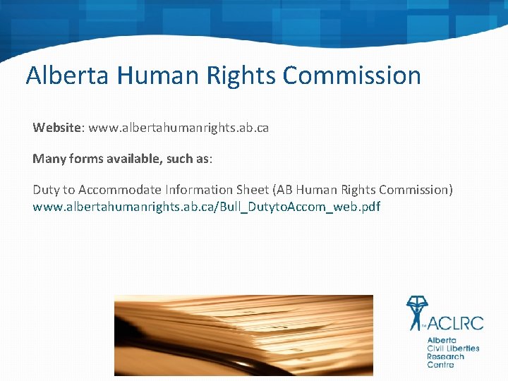 Alberta Human Rights Commission Website: www. albertahumanrights. ab. ca Many forms available, such as: