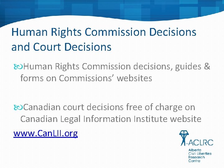 Human Rights Commission Decisions and Court Decisions Human Rights Commission decisions, guides & forms