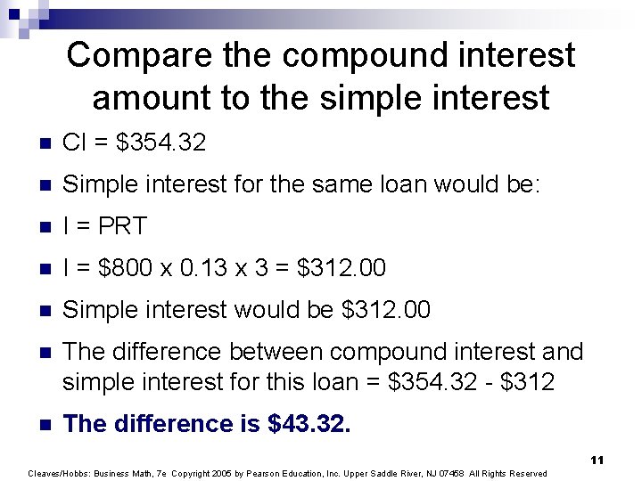 Compare the compound interest amount to the simple interest n CI = $354. 32