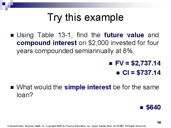 Try this example n Using Table 13 -1, find the future value and compound