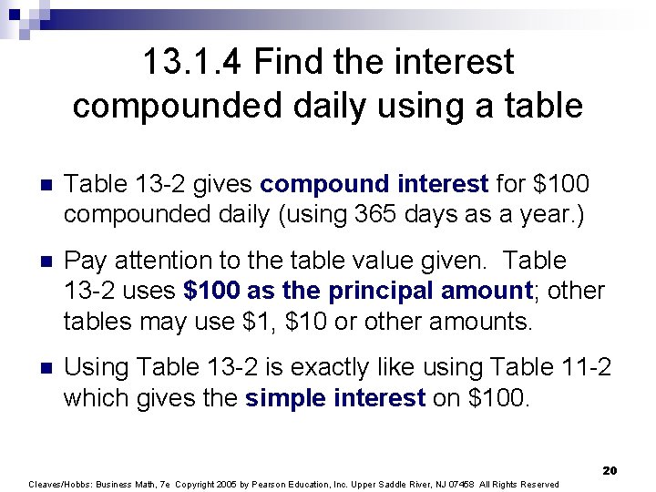13. 1. 4 Find the interest compounded daily using a table n Table 13