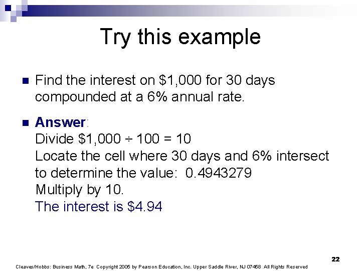 Try this example n Find the interest on $1, 000 for 30 days compounded