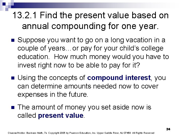 13. 2. 1 Find the present value based on annual compounding for one year.