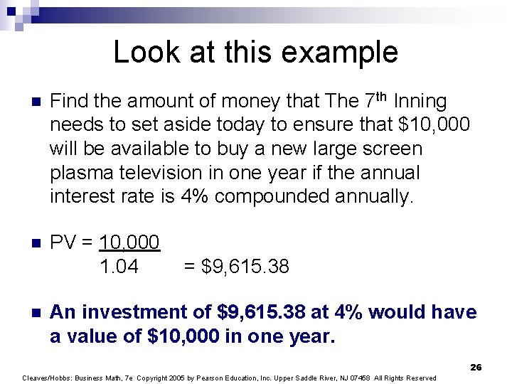 Look at this example n Find the amount of money that The 7 th