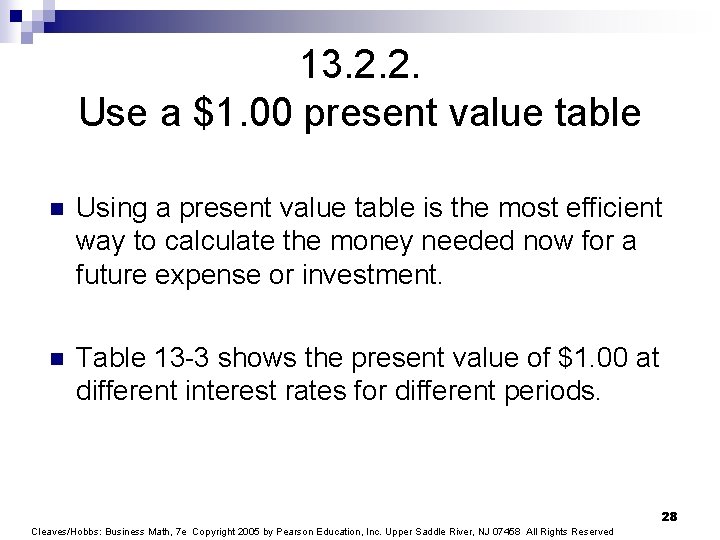 13. 2. 2. Use a $1. 00 present value table n Using a present